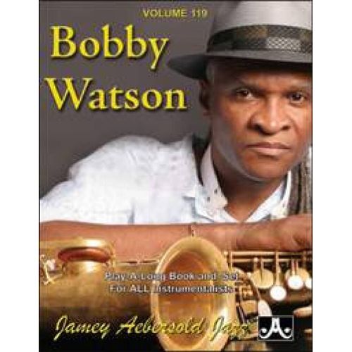Bobby Watson : Aebersold Vol. 119 Bobby Watson Jazz Play-Along Vol.119 - Recueil Avec Cd Flute, Violin, Guitar, Clarinet, Trumpet, Saxophone, Trombone, Chords Aebv119ds