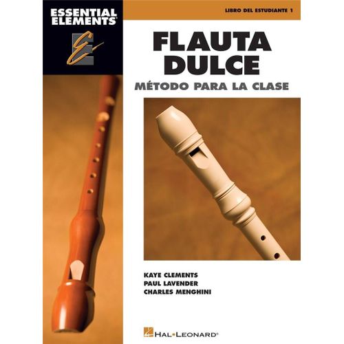 Kaye Clements_Paul Lavender_Charles Menghini : Essential Elements Flauta Dulce Spanish Edition Of Essential Elements For Recorder - Recueil Flûte À Bec Hl00160400 9781495064746