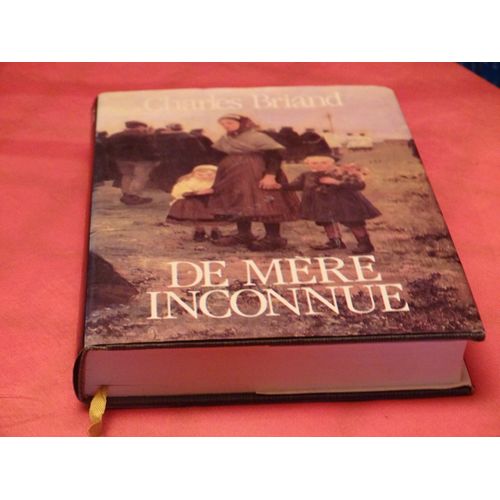 De Mere Inconnue . . . Charles Briand . . . Editions France Loisirs . 1992 .