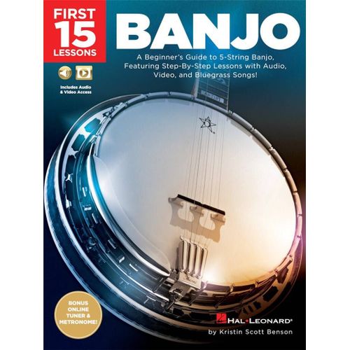 Kristin Scott Benson : First 15 Lessons - Banjo A Beginner's Guide, Featuring Step-By-Step Lessons With Audio, Video, And Bluegrass Songs! - Recueil Avec Support(S) En Ligne Banjo Hl00244649 9781540003010