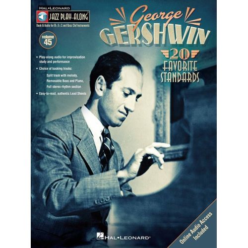 George Gershwin : George Gershwin Jazz Play-Along Volume 45 - Recueil Avec Cd Flute, Violin, Guitar, Clarinet, Trumpet, Saxophone, Trombone, Chords Hl00103643 9781476821238