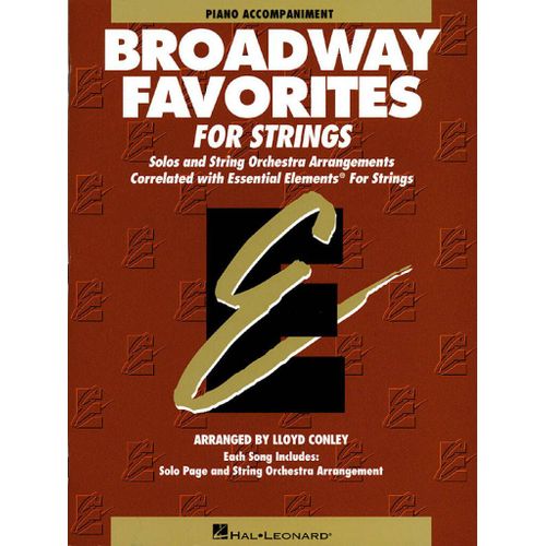 Lloyd Conley : Essential Elements Broadway Favorites For Strings - Recueil Accompagnement De Piano Hl00868044 9780634018572