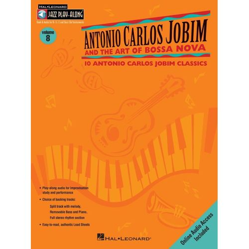 Antonio Carlos Jobim And The Art Of Bossa Nova Jazz Play-Along Volume 8 - Recueil Avec Support(S) En Ligne Flute, Violin, Guitar, Clarinet, Trumpet, Saxophone, Trombone, Chords Hl00843001 9780634048890