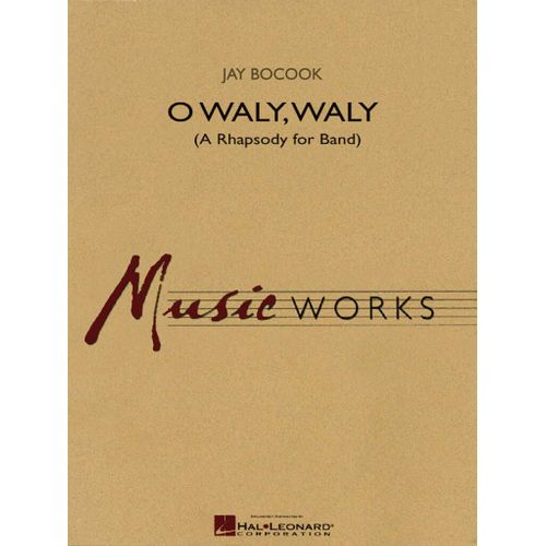 Jay Bocook : O Waly Waly (A Rhapsody For Band) (A Rhapsody For Band) - Conducteur Concert Band/Harmonie Hl04003070
