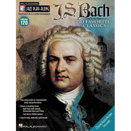 Johann Sebastian Bach : J.S. Bach: 10 Favorite Classics Jazz Play-Along Volume 120 - Recueil Avec Cd Flute, Violin, Guitar, Clarinet, Trumpet, Saxophone, Trombone, Chords Hl00843169 9781423485469