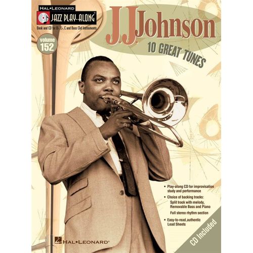 J.J. Johnson Jazz Play-Along Volume 152 - Recueil Avec Cd Flute, Violin, Guitar, Clarinet, Trumpet, Saxophone, Trombone, Chords Hl00843210 9781423497097