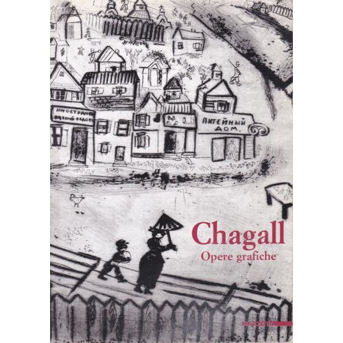Chagall . Opere Grafiche Dalla Fondazione Antonio Mazzotta