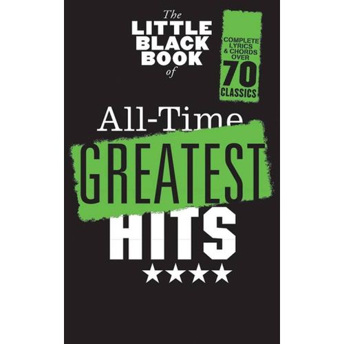 The Little Black Book Of All-Time Greatest Hits - Recueil Lyrics And Chords Hle90004563 9781780387956