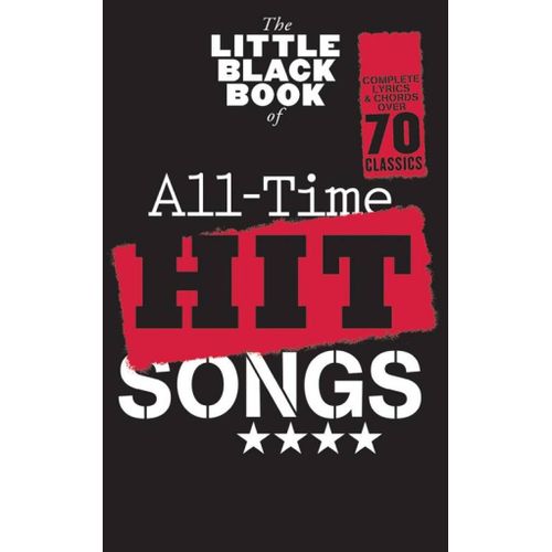 The Little Black Book Of All Time Hit Songs - Recueil Lyrics And Chords Hle90004552 9781780387949