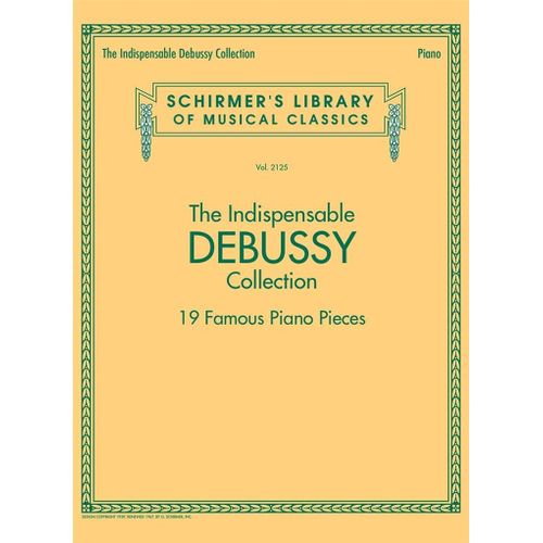 Claude Debussy : The Indispensable Debussy Collection 19 Famous Piano Pieces - Recueil Piano Hl50600656 9781495071591