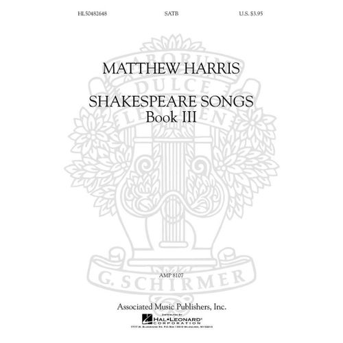 Matthew Harris : Shakespeare Songs, Book Iii - Partitions Pour Chorales Satb A Cappella Hl50482648