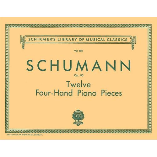 Robert Schumann : 12 Pieces For Large And Small Children, Op. 85 One Piano, 4 Hands - Recueil Piano, 4 Hands Hl50256500 9781458426475