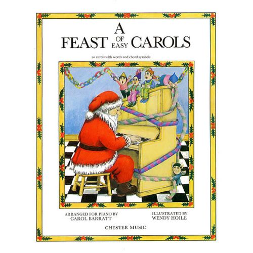 Carol Barratt : A Feast Of Easy Carols - Recueil Piano, Voix Et Guitare Musch55224 9780711924260