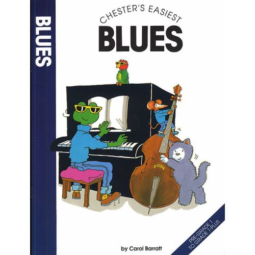Carol Barratt : Chester's Easiest Blues - Recueil Piano Musch55980 9780711919945