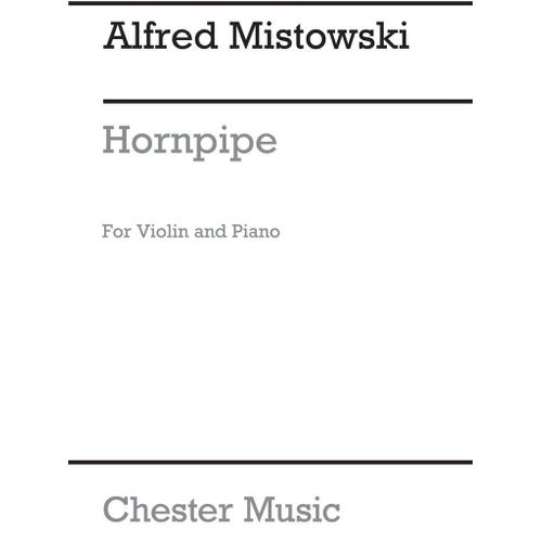Alfred Mistowski : Hornpipe For Violin And Piano - Recueil Violon Et Piano Musch00314 9780711928084