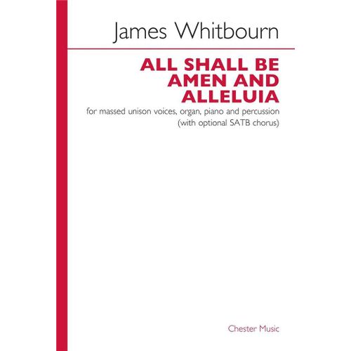James Whitbourn : All Shall Be Amen And Alleluia - Partitions Pour Chorales Unison Voice, Organ/Piano Accompaniment,Percussion, Satb Musch75119 9781783051755