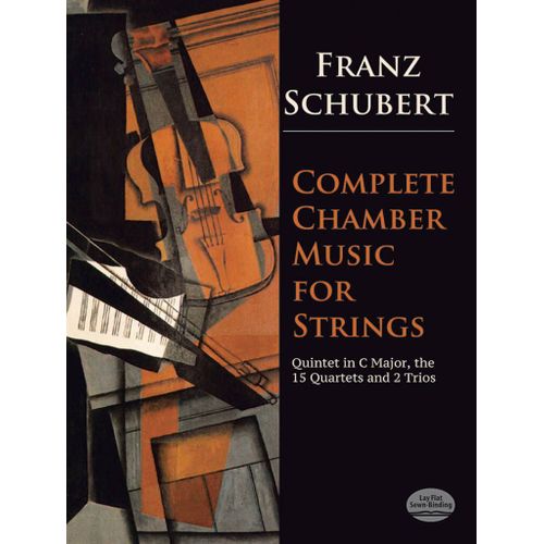 Franz Schubert : Complete Chamber Music For Strings He Quintet In C Major, The 15 Quartets, And Two Trios - Recueil String Ensemble Dov21463x 9780486214634