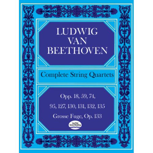 Ludwig Van Beethoven : Complete String Quartets And Grosse Fugue Op. 133 Opp.18, 59, 74, 95, 127, 130, 131, 135 - Conducteur Quatuor À Cordes Dov223612 9780486223612
