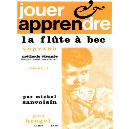 Michel Sanvoisin : Jouer Et Apprendre La Flute À Bec Soprano - Vol. 1 - Conducteur Soprano [Descant] Recorder 9790047321183 Alhe32118