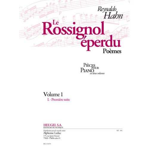 Reynaldo Hahn : Le Rossignol Eperdu Vol.1 (Poemes) Premiere Suite - Recueil Piano 9790047338792 Alhe33879