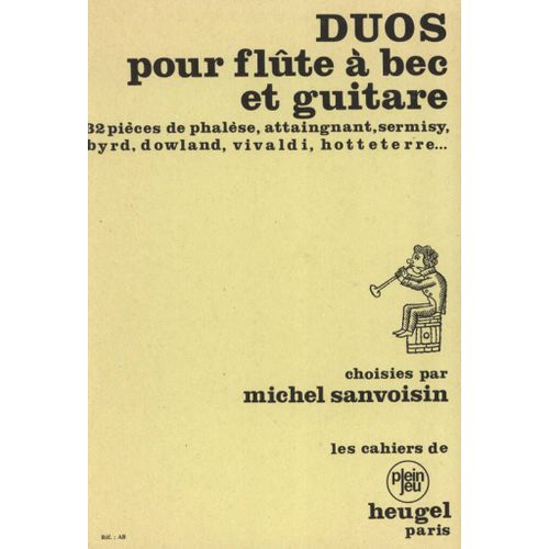 Michel Sanvoisin : Duos Pour Flûte À Bec Et Guitare 32 Pièces De Phalèse, Attaignant, Sermisy, Byrd, Dowland, Vivaldi, Hotteterre... - Recueil Recorder And Guitar 9790047321176 Alhe32117