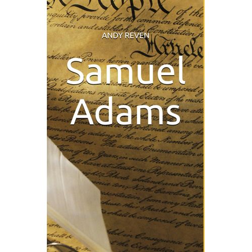 Samuel Adams: A Brief Introduction
