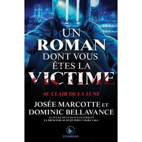 Un Roman Dont Vous Êtes La Victime - Au Clair De La Lune