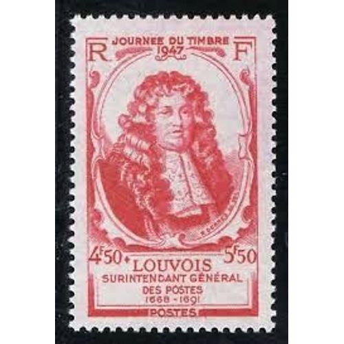 Journée Du Timbre : Michel Le Tellier Marquis De Louvois Année 1947 N° 779 Yvert Et Tellier Luxe