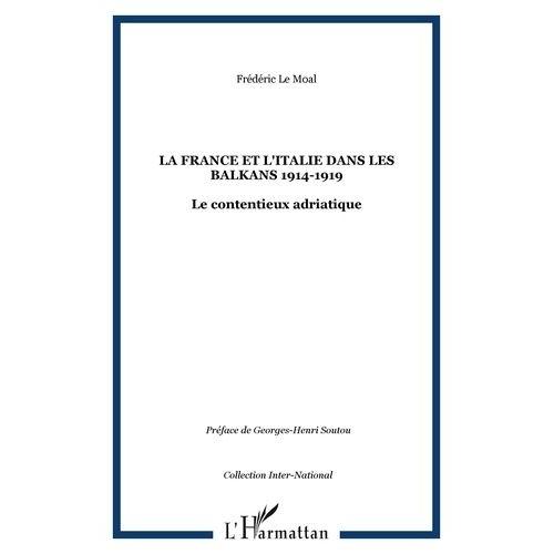 La France Et L'italie Dans Les Balkans 1914-1919