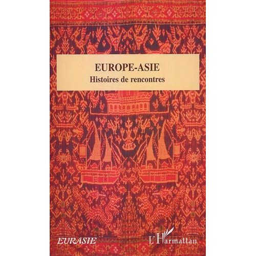 Europe-Asie - Histoires De Rencontres