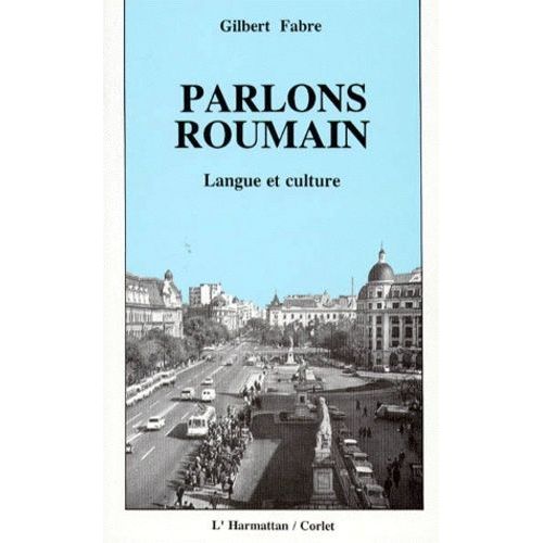 Parlons Roumain - Langue Et Culture