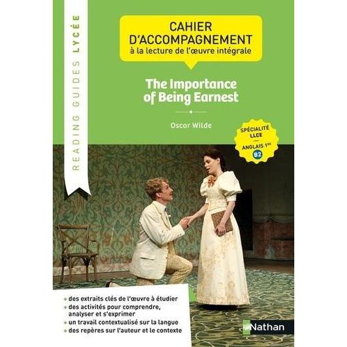 The Importance Of Being Earnest, Oscar Wilde - Cahier D'accompagnement À La Lecture De L'oeuvre Intégrale Llce Anglais 1re B2
