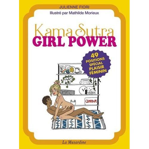 Kama Sutra Girl Power - 49 Positions Spécial Plaisir Féminin