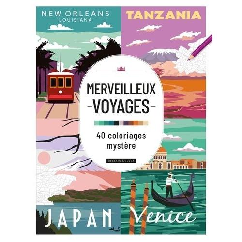 Merveilleux Voyages - 40 Coloriages Mystère