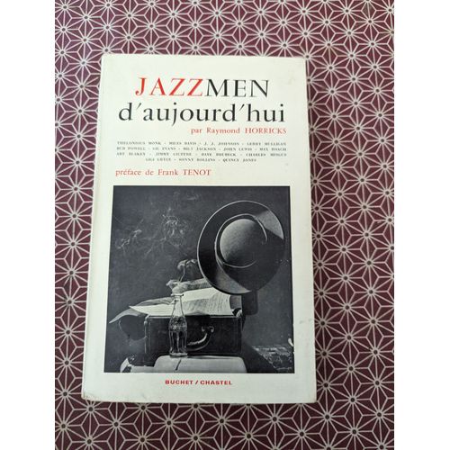 Raymond Horricks Et Autres / Jazzmen D(')Aujourd(')Hui. Préface De Frank Ténot. Buchet Chastel 1960