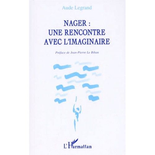 Nager - Une Rencontre Avec L'imaginaire