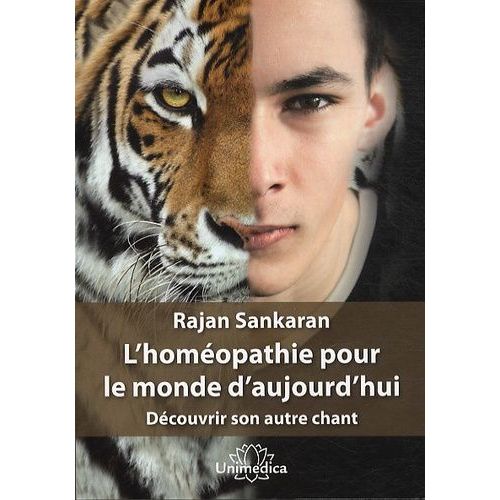 L'homéopathie Pour Le Monde D'aujourd'hui - Découvrir Son Autre Chant