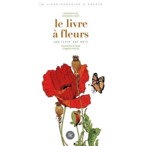 Le Livre À Fleurs - Une Fleur Par Mois - Un Livre-Surprise À Volets