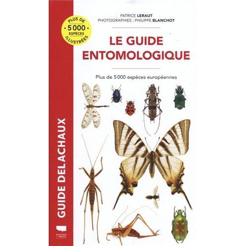 Le Guide Entomologique - Plus De 5000 Espèces Européennes