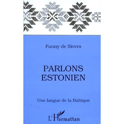 Parlons Estonien - Une Langue De La Baltique