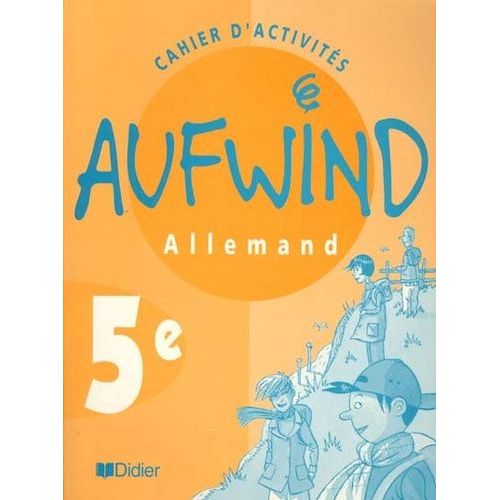 Allemand 5e Aufwind - Cahier D'activités