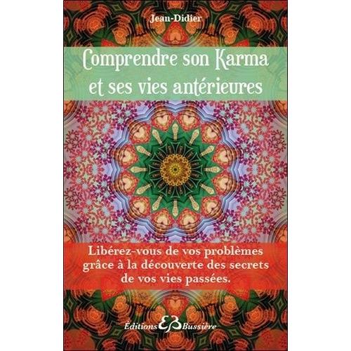 Comprendre Son Karma Et Ses Vies Antérieures