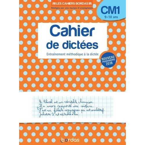 Cahier De Dictées Cm1 9-10 Ans - Entraînement Méthodique À La Dictée