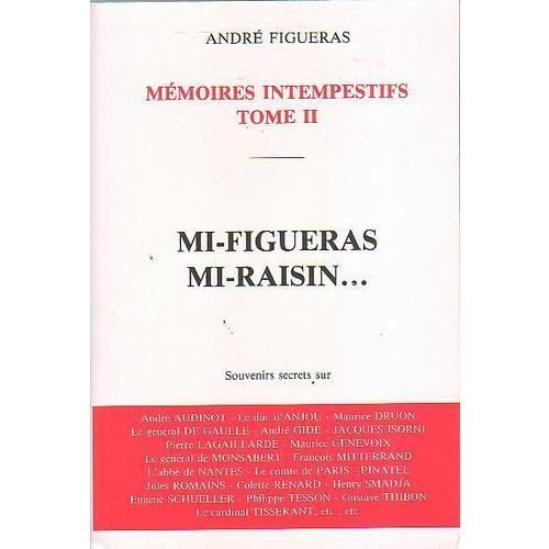 Mémoires Intempestifs - Tome 2 - Mi-Figuéras, Mi-Raisin