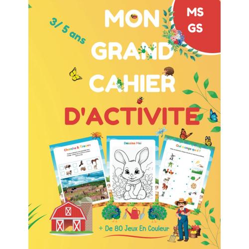 Mon Grand Cahier D'activité / De 3 À 5 Ans: + De 80 Jeux Éducatifs Et Ludiques / Tout En Couleur Sur Le Thème De La Ferme (French Edition)