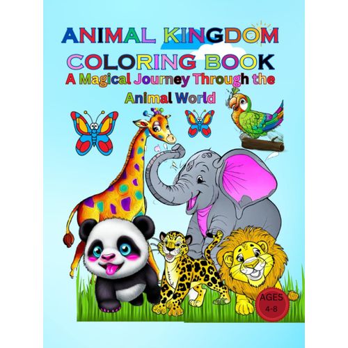 Animal Kingdom Coloring Book: A Magical Journey Through The Animal World