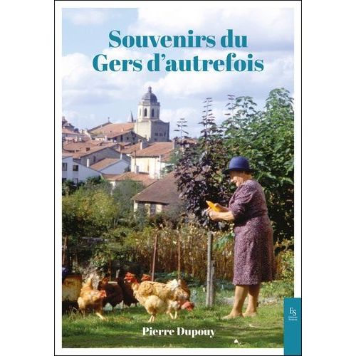 Souvenirs Du Gers D'autrefois - Revenons Sur Nos Pas