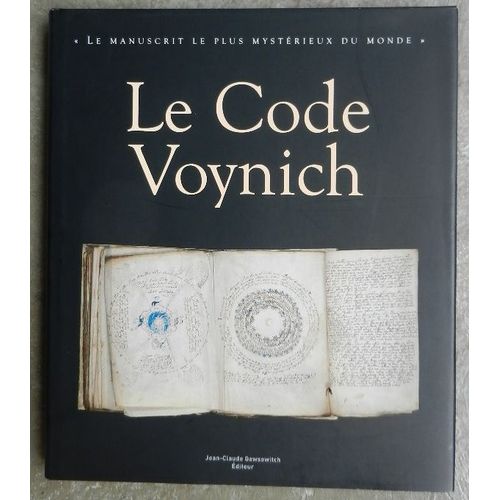 Le Code Voynich. Le Manuscrit Le Plus Mystérieux Du Monde. Le Manuscrit Ms 408 De La Beinecke Rare Book And Manuscript Library Yale University.