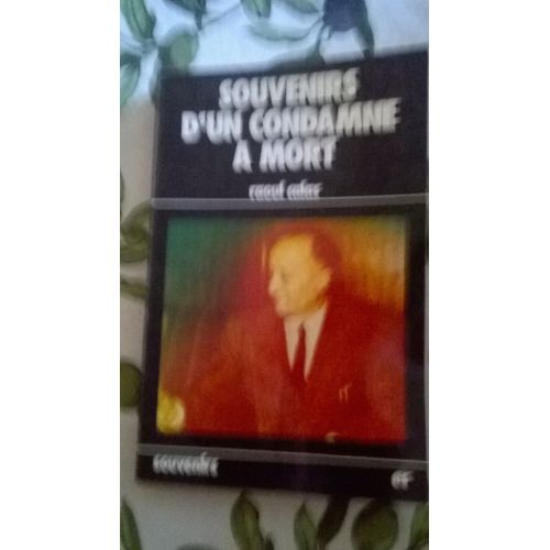 Souvenirs D'un Condamné À Mort : Un Demi-Siècle De Combats Pour La Démocratie Et Le Socialisme De Raoul Calas, Editions Sociales, 1976, 189 Pages (Livre Dédicacé Par' L'auteur).
