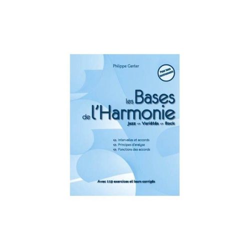 Philippe Ganter : Les Bases De L'harmonie (6ème Edition 2021) - Recueil Tous Les Instruments Darsb2242 9782917280096
